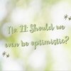 Should we even be optimistic?